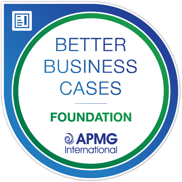 Better Business Cases Foundation Course & Examination