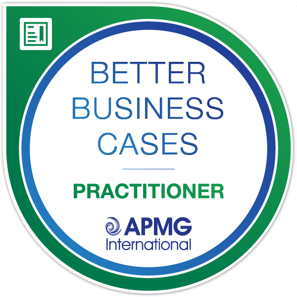 Better Business Cases Practitioner Course & Examination
